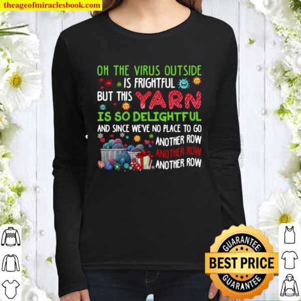Oh The Virus Outside Is Frightful But This Yarn Is So Delightful Anoth Women Long Sleeved