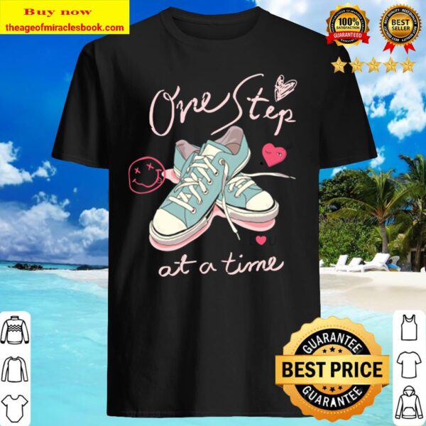 One Step At a Time Shirt