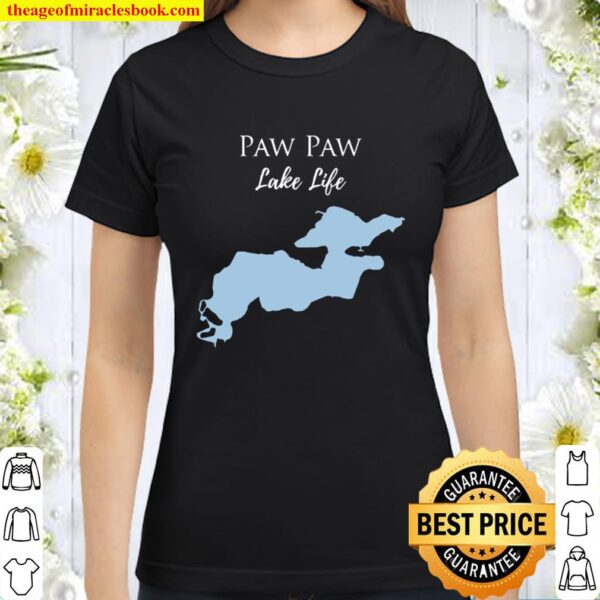 Paw Paw Lake Life Hoodie Sweatshirt - Michigan Lake Classic Women T-Shirt