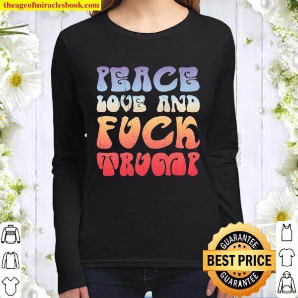 Peace Love And Fuck Trump Vintage Women Long Sleeved