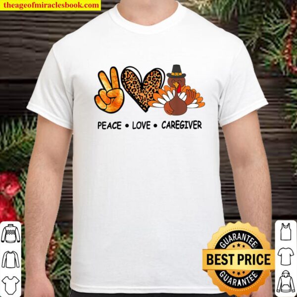 Peace Love Caregiver Thanksgiving 2020 Leopard Shirt