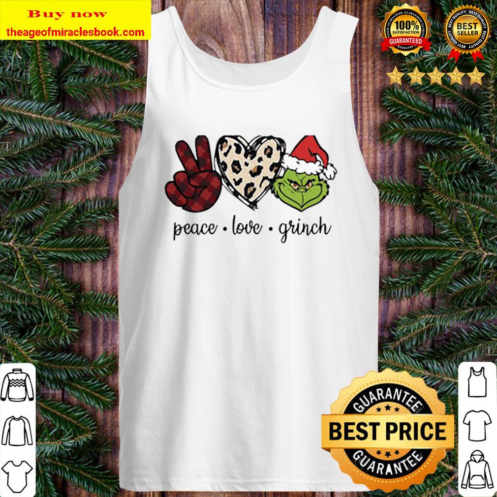 Peace love The Grinch Tank Top
