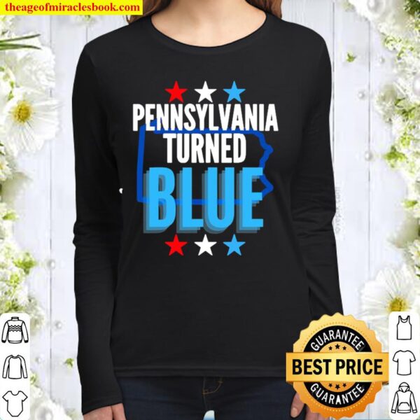 Pennsylvania turned blue democrats won election for biden Women Long Sleeved