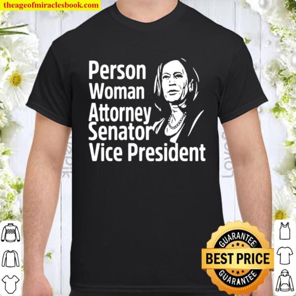 Person Woman Attorney Senator Vice President Kamala Shirt