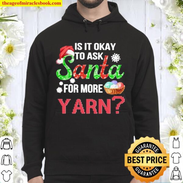 PremiumIs It Okay To Ask Santa For More Yarn Christmas Hoodie
