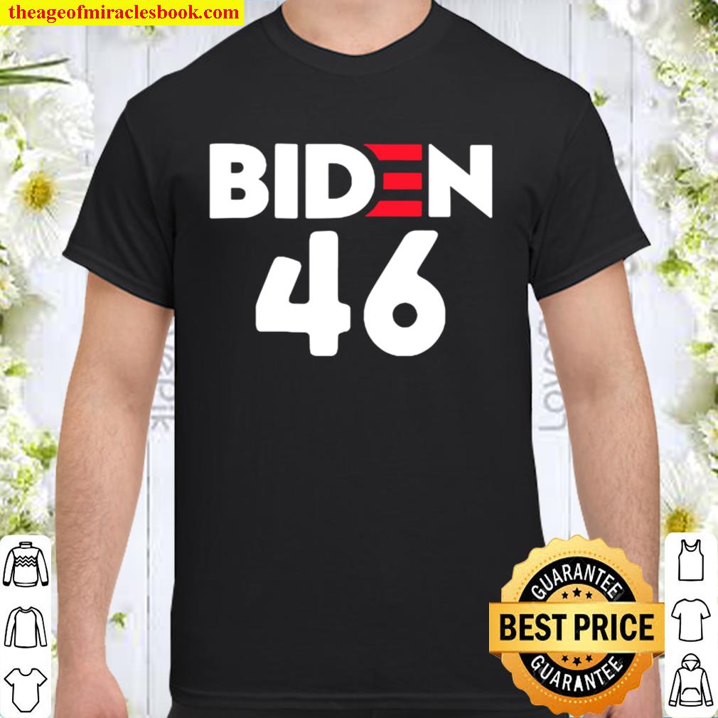 President joe biden 46 election gift democrat Shirt, Hoodie, Long Sleeved, SweatShirt