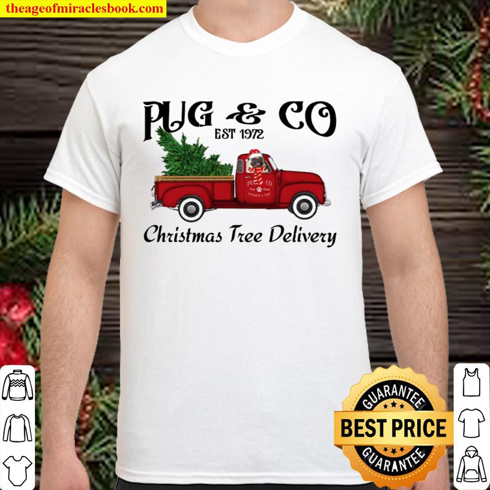 Pug And Co Est 1972 Christmas Tree Delivery Shirt