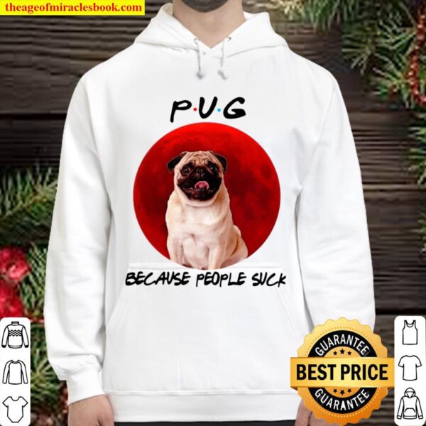Pug Because People Suck Moon Hoodie