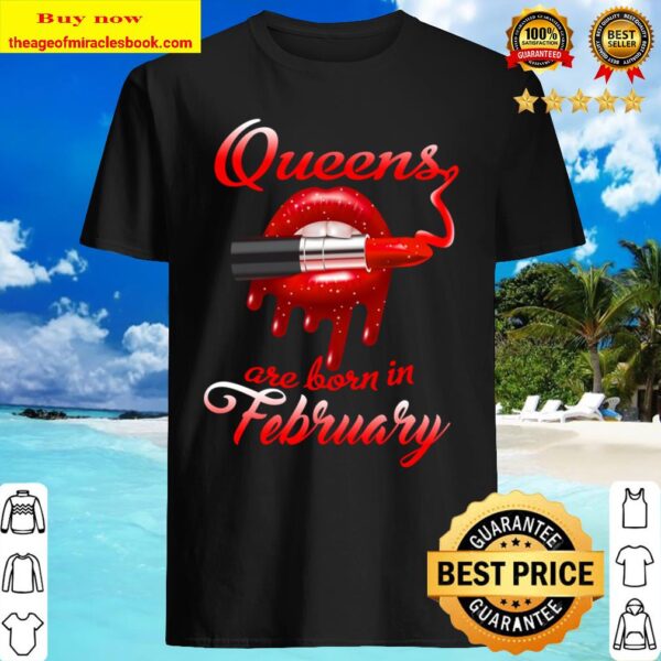 Queens Are Born In February Shirt