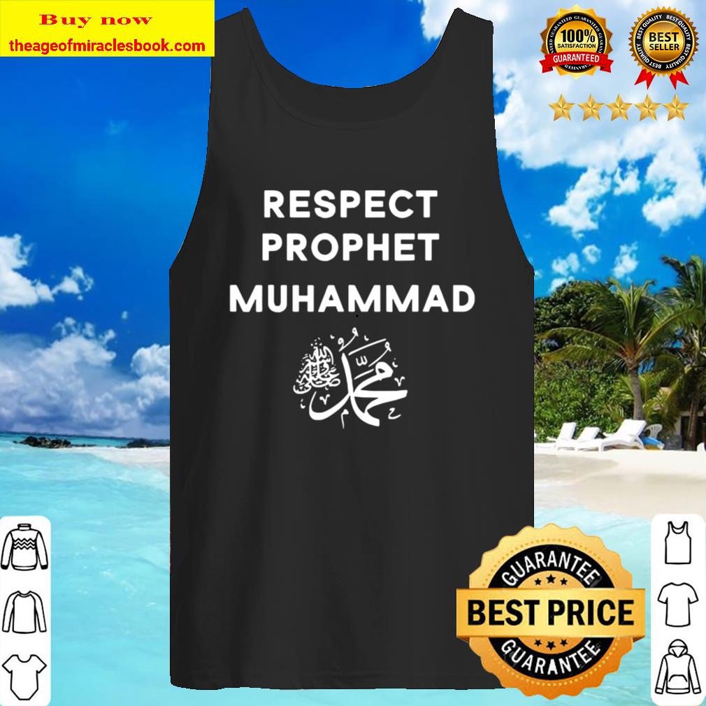 Respect prophet muhammad for muslims Tank Top