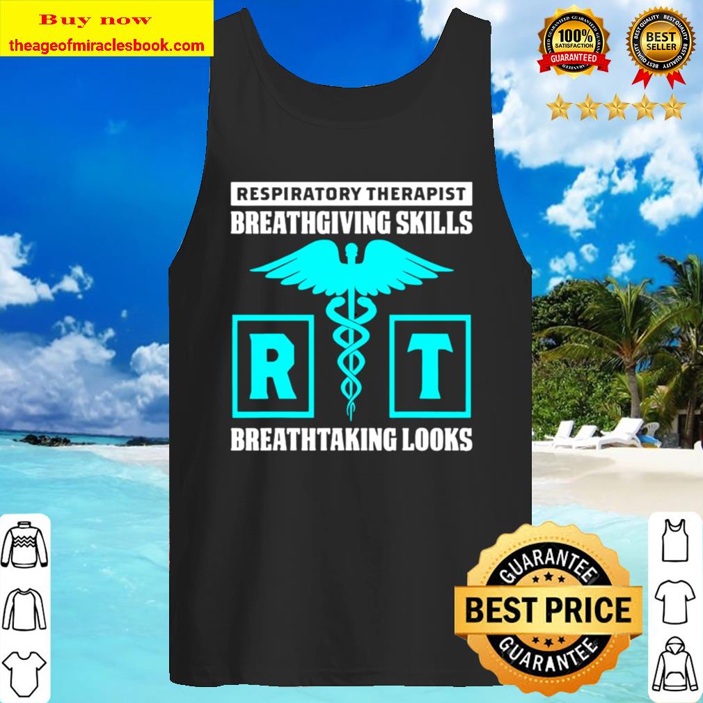 Respiratory Therapist Breathgiving Skills Breathtaking Looks Tank Top