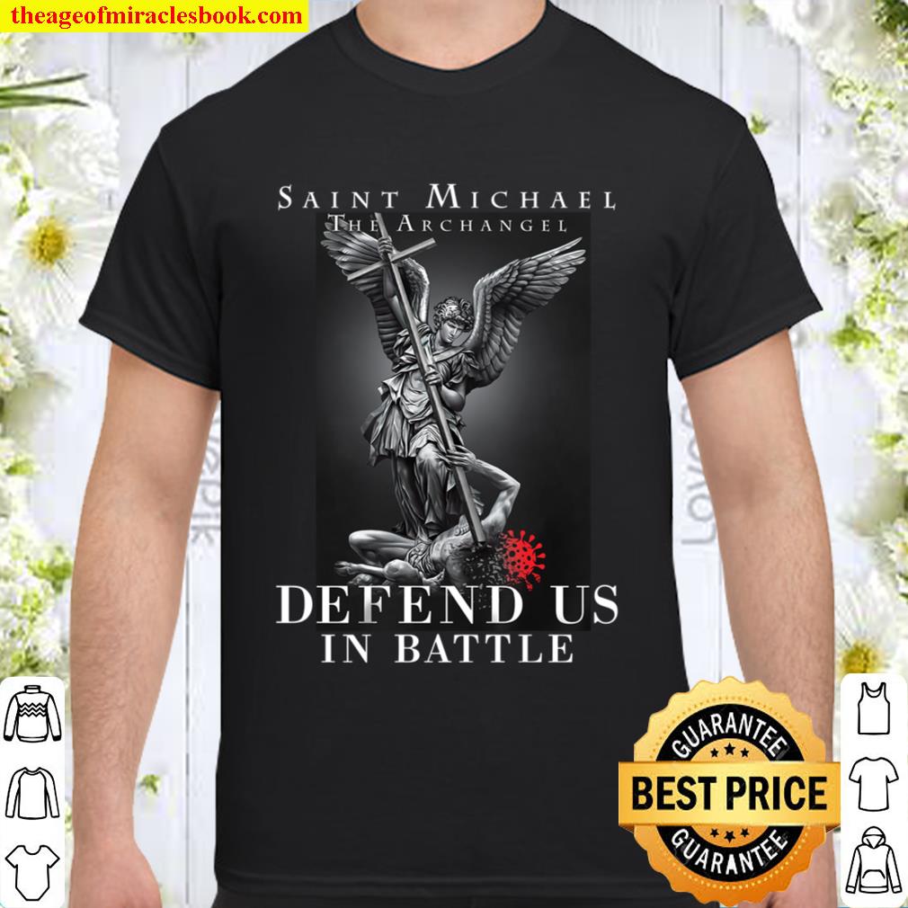 SAINT MICHAEL THE ARCHANGEL Defend Us In Battle Shirt, Hoodie ...