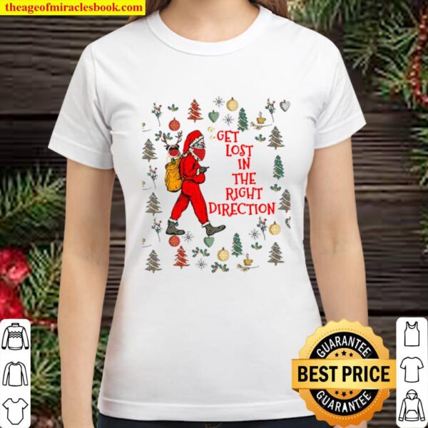 Santa Claus And Pug Reindeer Get Lost In The Right Direction Christmas Classic Women T-Shirt