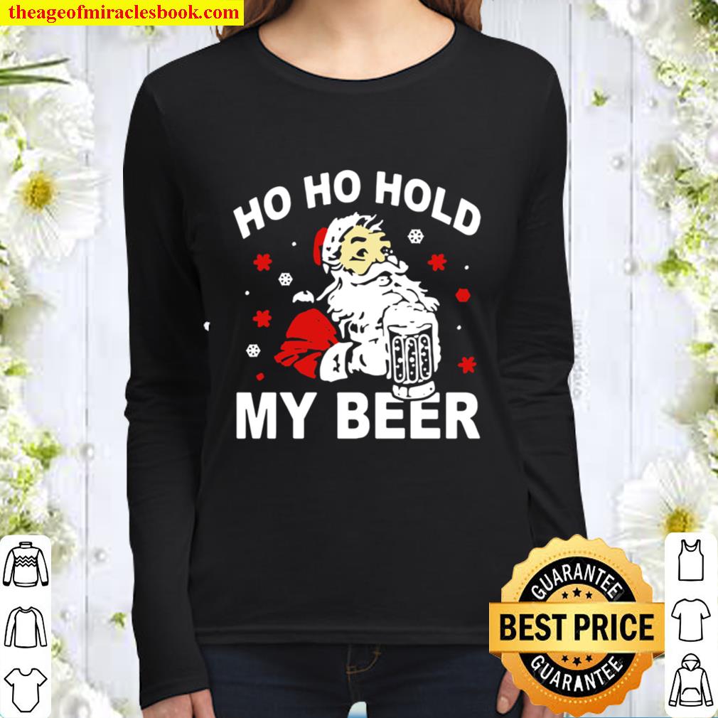 Santa Ho Ho Hold My Beer Christmas Women Long Sleeved