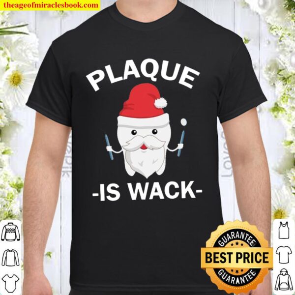 Santa Tooth Plaque Is Wack Christmas Shirt