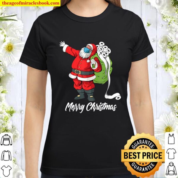 Santa with Face Mask and Toilet Paper Funny Christmas 2020 Classic Women T-Shirt