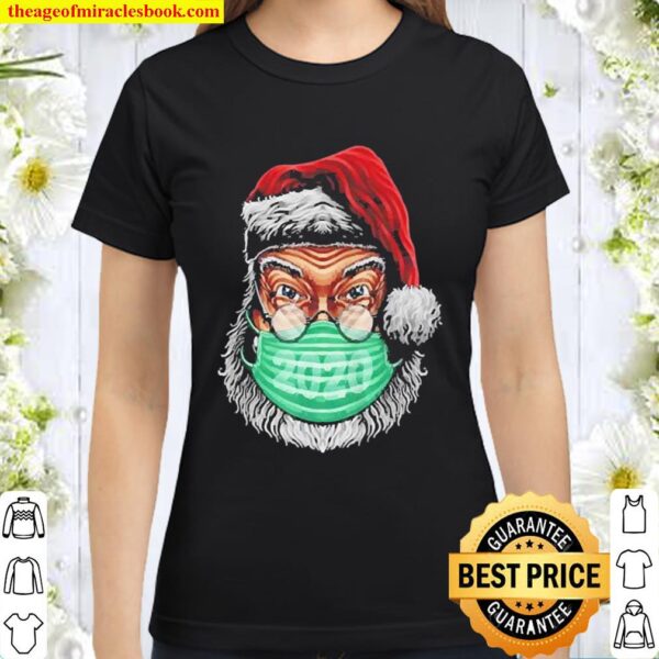 Santa with face mask family pajamas xmas Christmas 2020 Classic Women T-Shirt