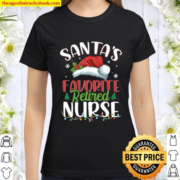 Santa_s Favorite Retired Nurse Christmas Santa Hat Classic Women T-Shirt