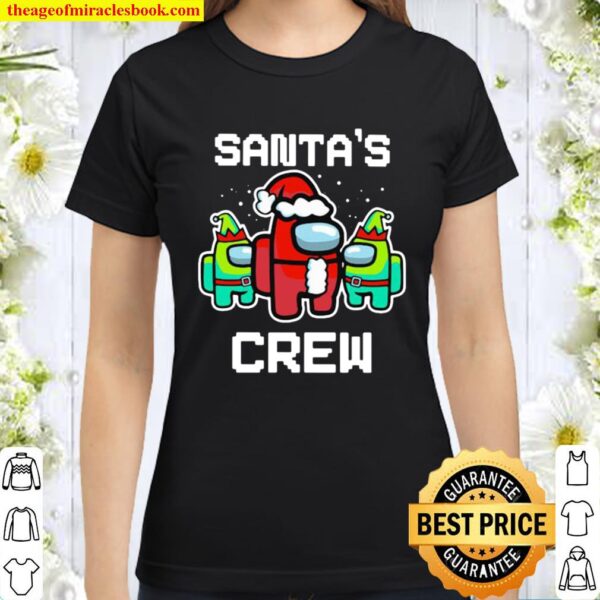 Santa’s Crew Among Us Game Sus Xmas Classic Women T-Shirt
