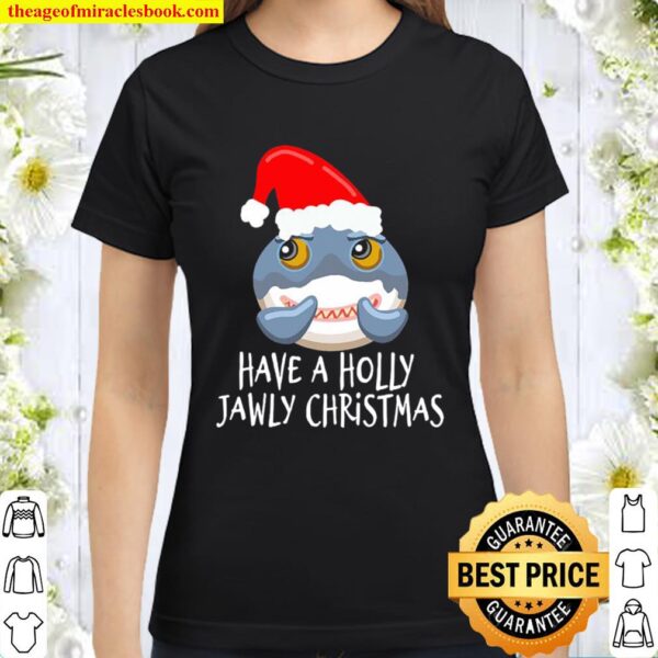 Shark have a Holly Jolly Christmas Classic Women T-Shirt