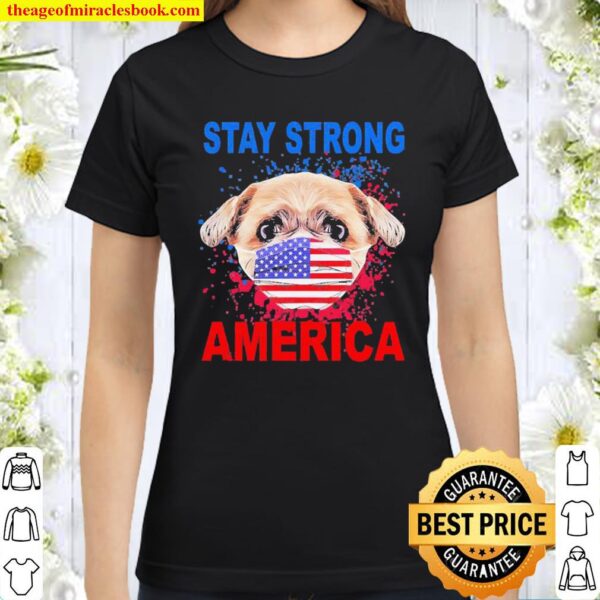 Shih tzu face mask stay strong America flag Classic Women T-Shirt