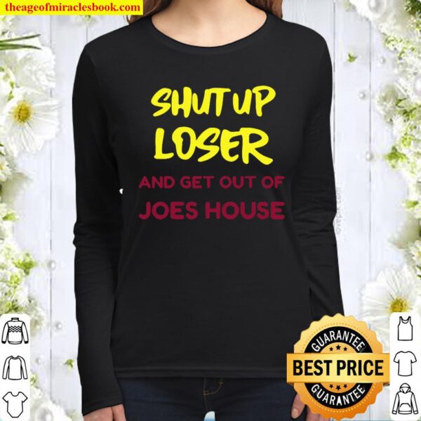Shut up loser and get out biden harris victory 2020 Women Long Sleeved