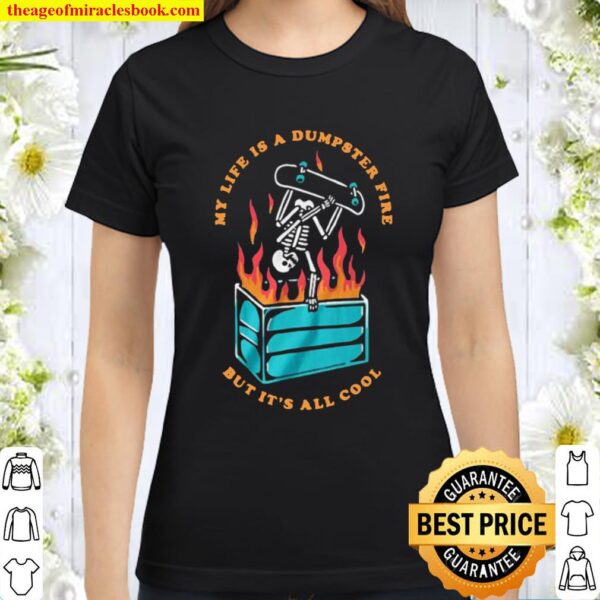 Skeleton Dumpster Fire Classic Women T-Shirt