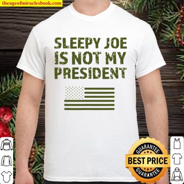 Sleepy joe is not my president biden us election harris usa Shirt