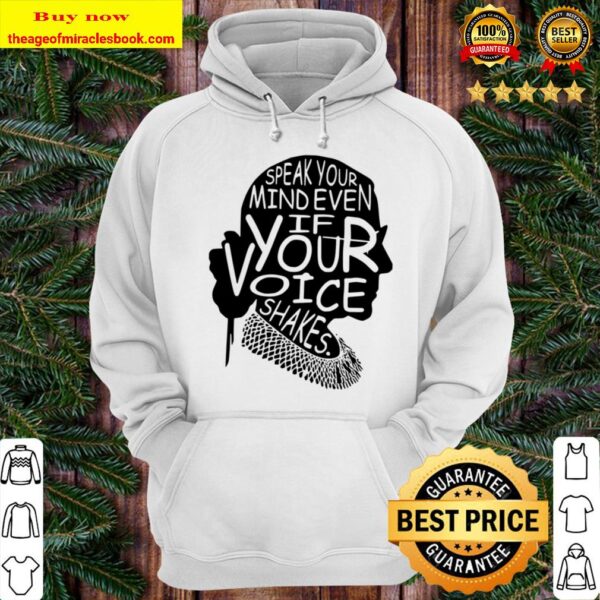 Speak Your Mind Even If Your Voice Shakes, Notorious RBG Teet, Women P Hoodie