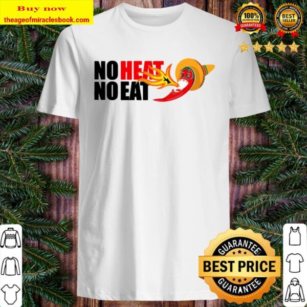 Spicy Chili Peppers No Heat No Eat Shirt