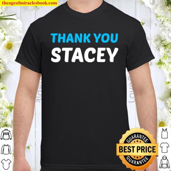 Stacey abrams, thank you stacey, stacey abrams graphic Shirt