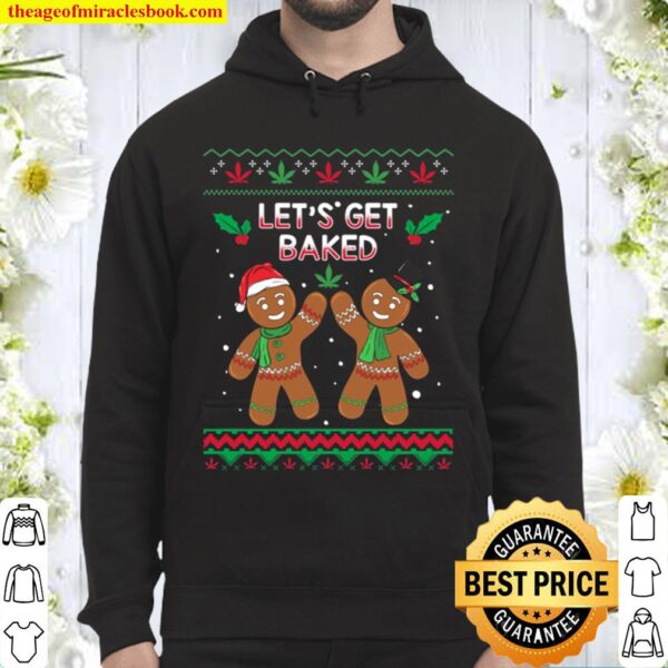 Stoner Christmas Ugly – Let’s Get Baked Weed Gift Hoodie