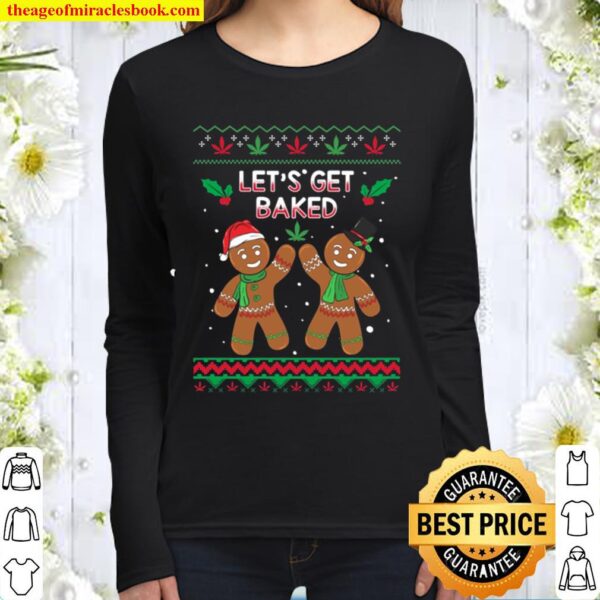 Stoner Christmas Ugly – Let’s Get Baked Weed Gift Women Long Sleeved