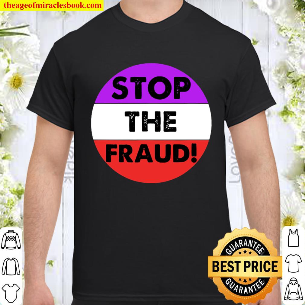 Stop The Fraud Presidential Election 2020 Shirt, Hoodie, Long Sleeved, SweatShirt