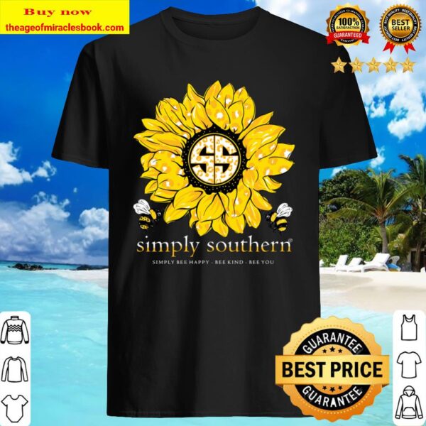 Sunflower simply southern simple bee happy bee kind bee you Shirt