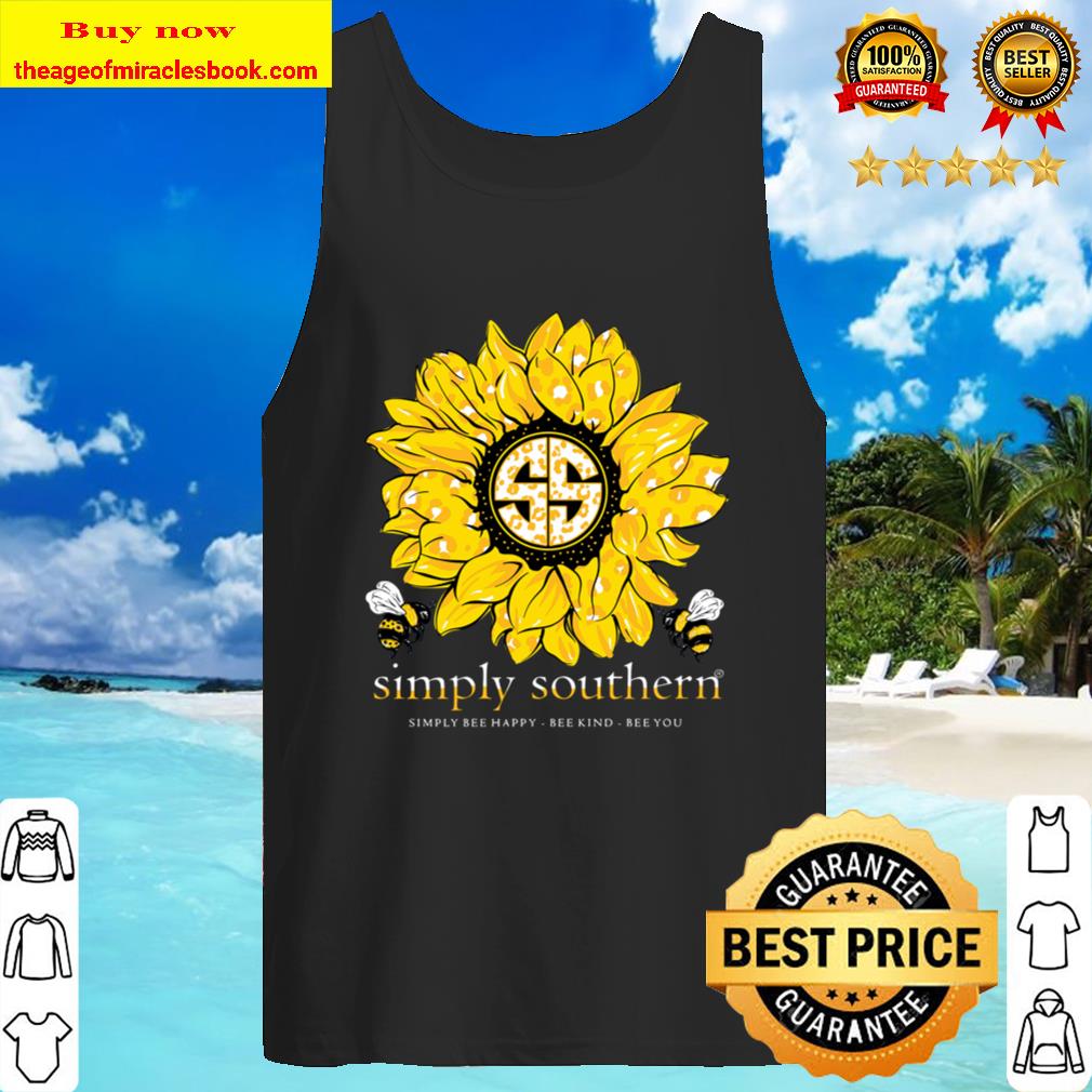 Sunflower simply southern simple bee happy bee kind bee you Tank Top