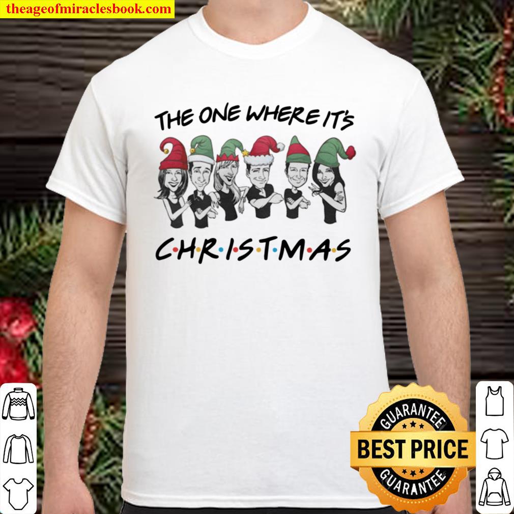 THE ONE WHERE IT’S CHRISTMAS Shirt, Hoodie, Long Sleeved, SweatShirt