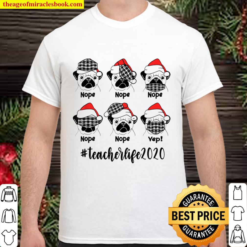 Teacher Life 2020 Christmas Pugs Wearing Mask Wrong Funny T-Shirt