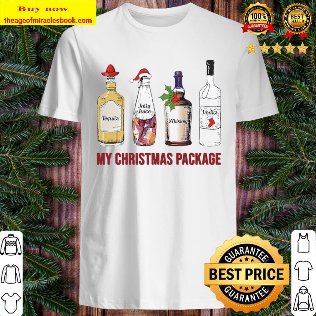 Tequila Jolly Juice Whiskey Vodka my Christmas Package Shirt, Hoodie, Tank top, Sweater