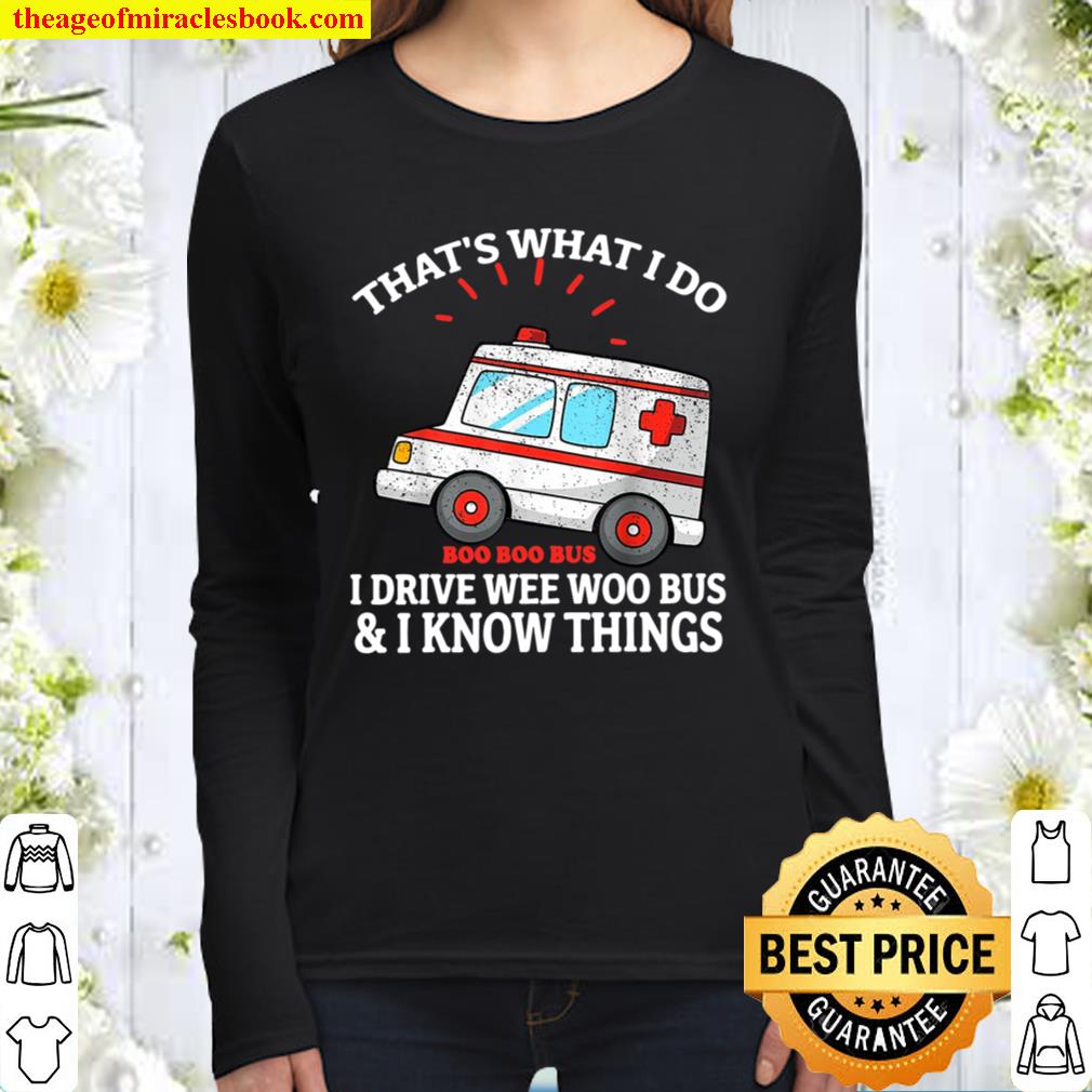 That_s What I Do I Drive Wee-Woo Bus Funny Ambulance Gift Women Long Sleeved