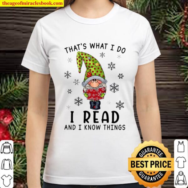 That’s What I Do I Read And I Know Things Classic Women T-Shirt