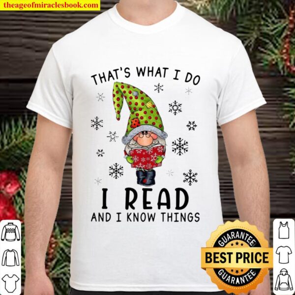That’s What I Do I Read And I Know Things Shirt