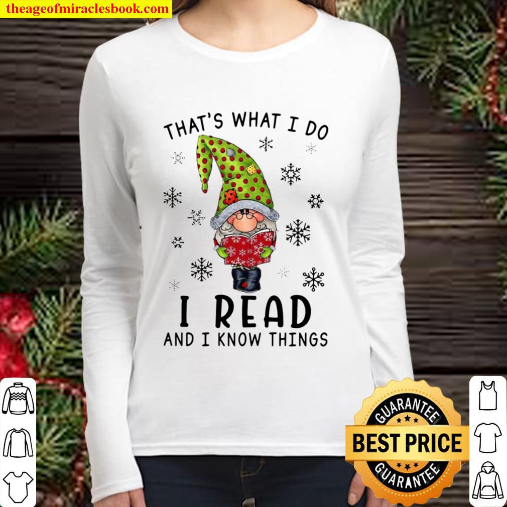 That’s What I Do I Read And I Know Things Women Long Sleeved