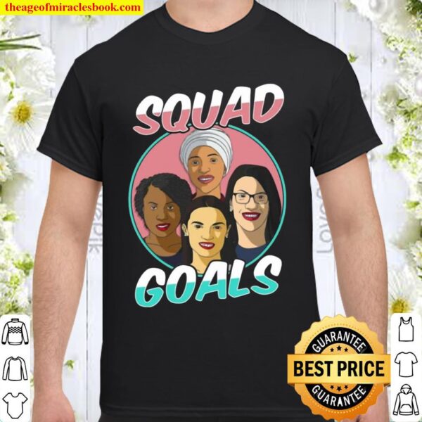 The Congresswomen Squad Goals Shirt