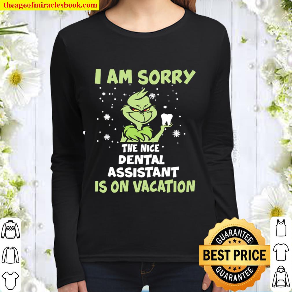 The Grinch I am sorry the nice Dental assistant is on Vacation Christm Women Long Sleeved