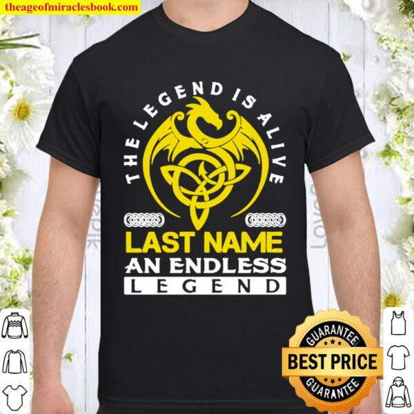 The Legend Is Alive Last Name An Endless Legend Shirt