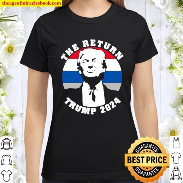 The Return Trump 2024 American Flag Vintage Retro Classic Women T-Shirt