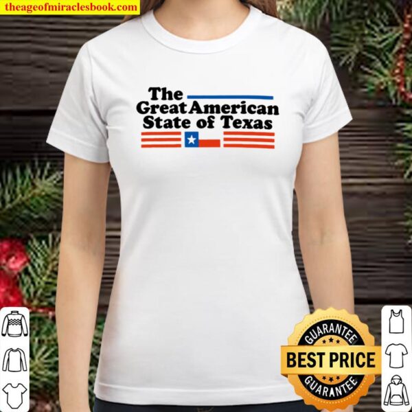 The great American State of Texas Classic Women T-Shirt