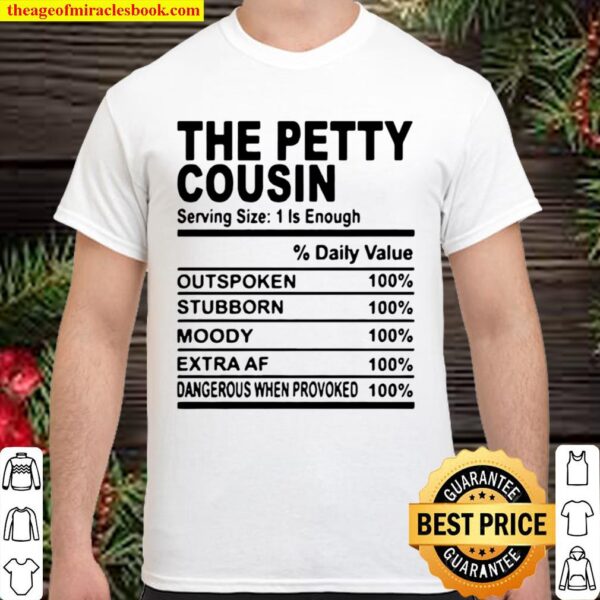 The petty cousin serving size 1 is enough Shirt