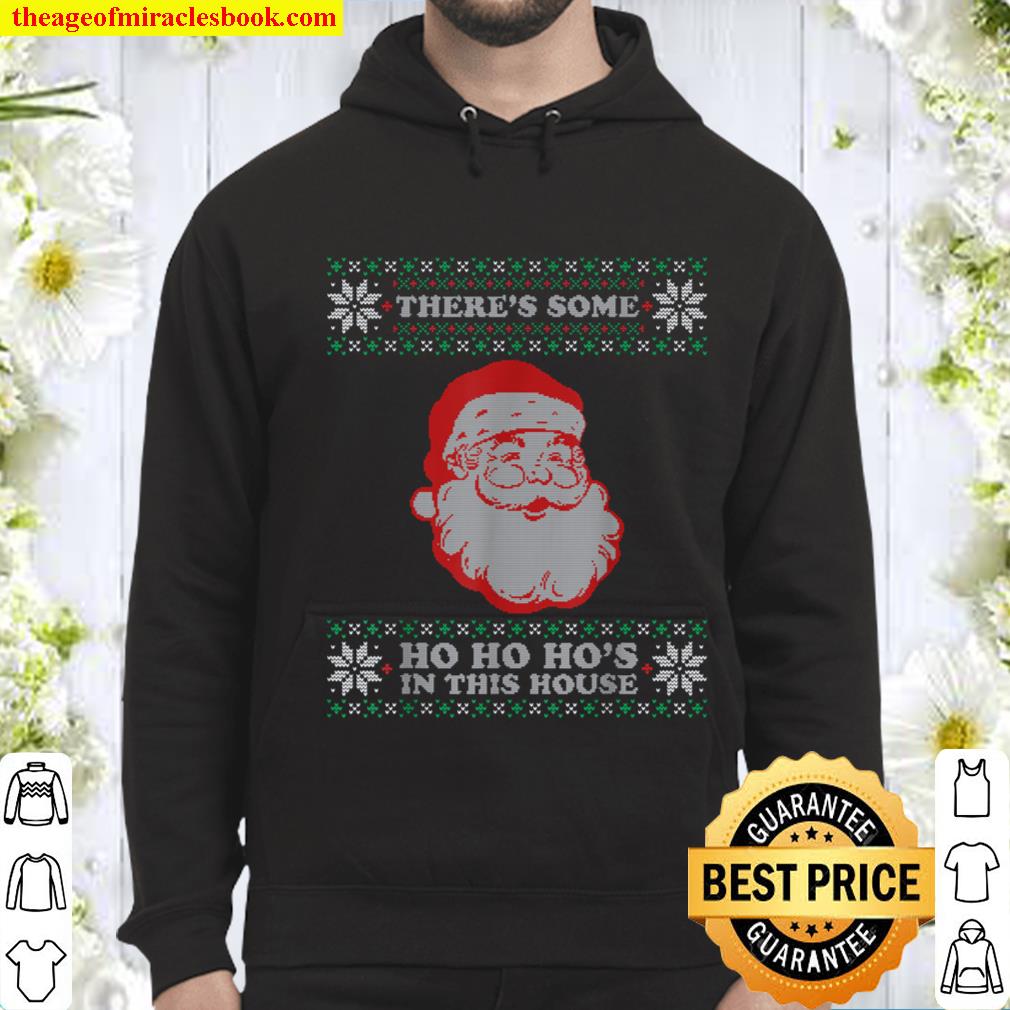 Theres Some Ho Ho Hos in This House Inappropriate Christmas Hoodie